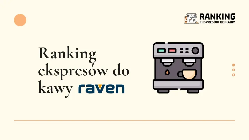 ranking ekspresów do kawy Raven
