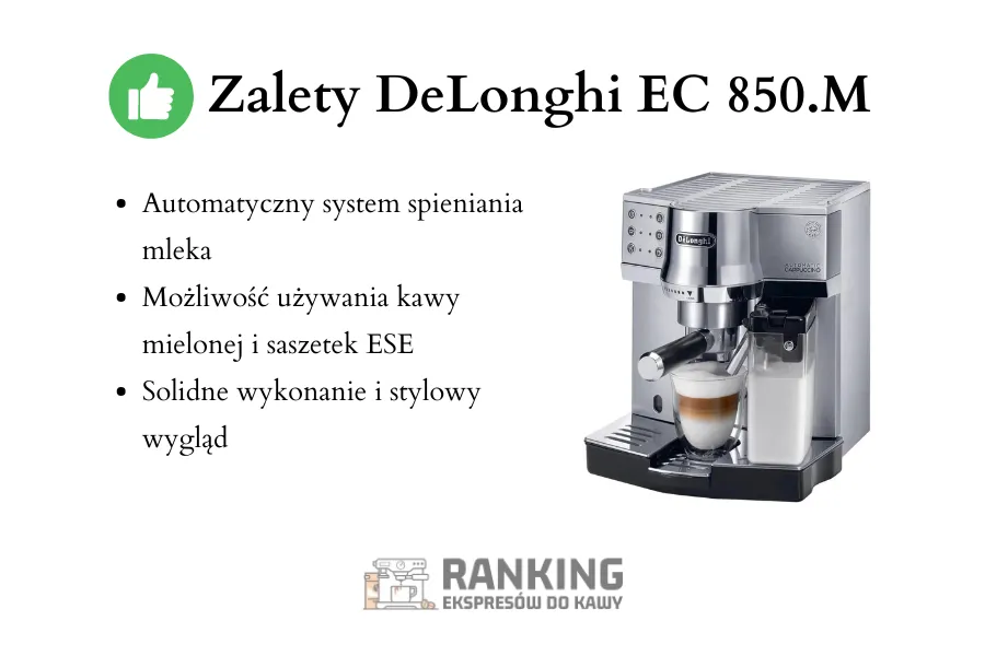 Zalety DeLonghi EC 850.M