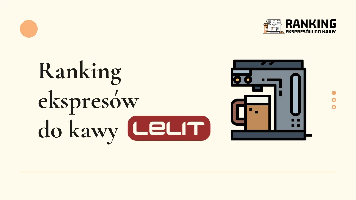 ranking ekspresów do kawy Lelit
