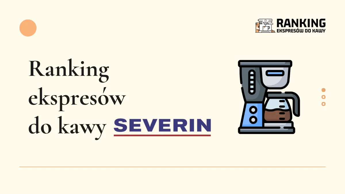 ranking ekspresów do kawy Severin