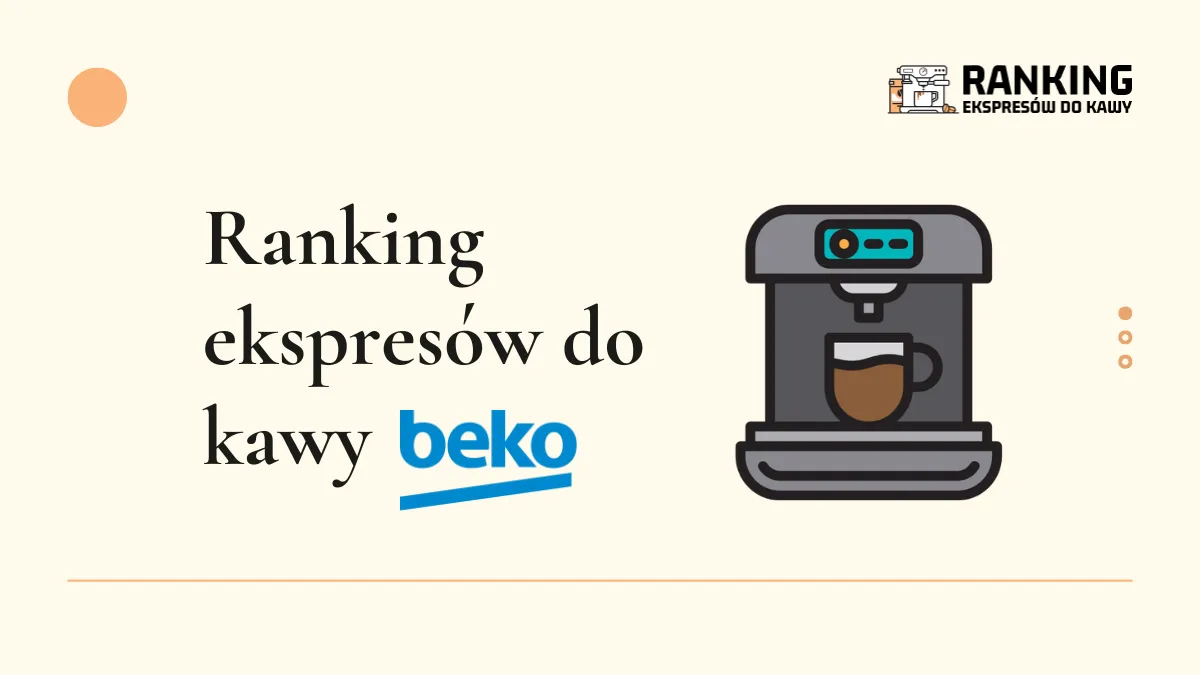 ranking ekspresów do kawy beko