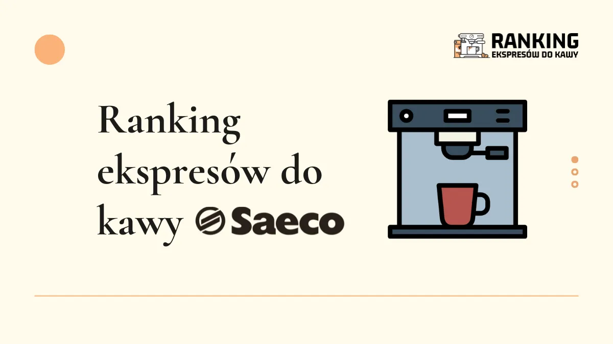ranking ekspresów do kawy saeco