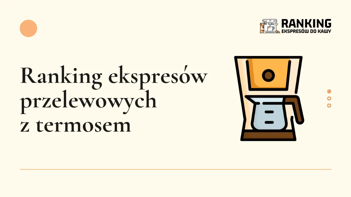 ranking ekspresów przelewowych z termosem